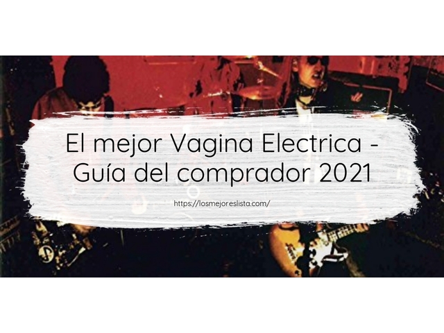 El mejor Vagina Electrica - Guía del comprador 2021