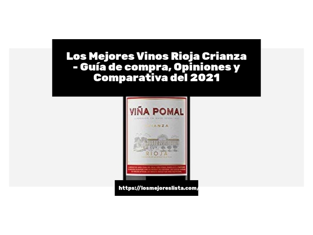 Los 10 Mejores Vinos Rioja Crianza – Opiniones 2021