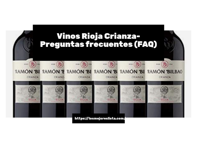 Vinos Rioja Crianza- Preguntas frecuentes (FAQ)