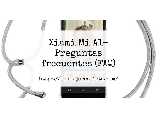 Xiami Mi A1- Preguntas frecuentes (FAQ)