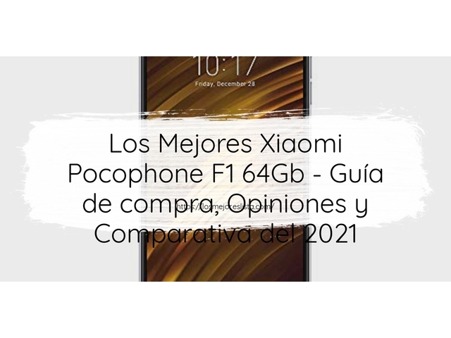 Los Mejores Xiaomi Pocophone F1 64Gb - Guía de compra, Opiniones y Comparativa de 2022