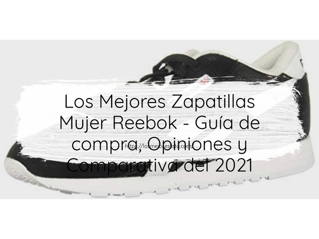 Los 10 Mejores Zapatillas Mujer Reebok – Opiniones 2021