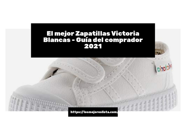 El mejor Zapatillas Victoria Blancas - Guía del comprador 2021