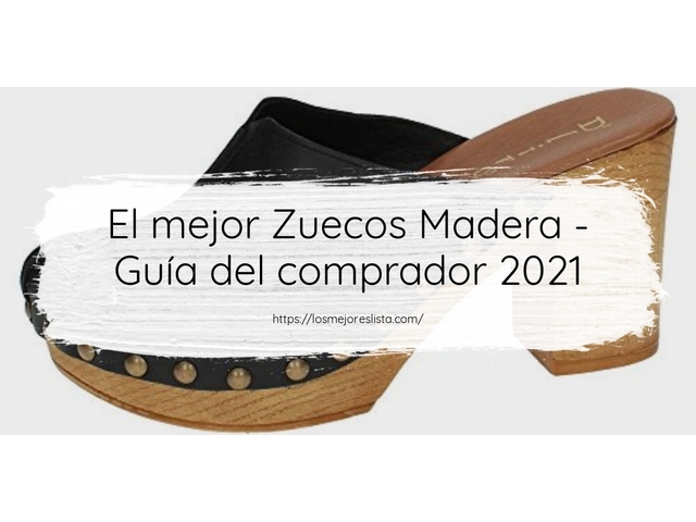 El mejor Zuecos Madera - Guía del comprador 2021