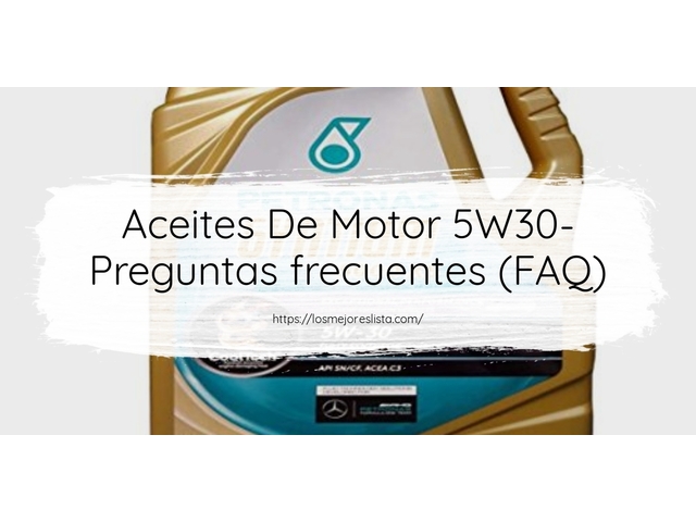 Aceites De Motor 5W30- Preguntas frecuentes (FAQ)