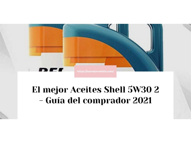El mejor Aceites Shell 5W30 2 - Guía del comprador 2021