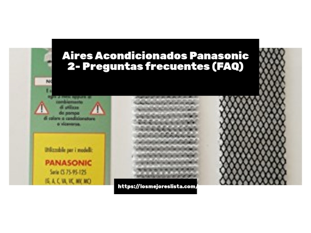 Aires Acondicionados Panasonic 2- Preguntas frecuentes (FAQ)
