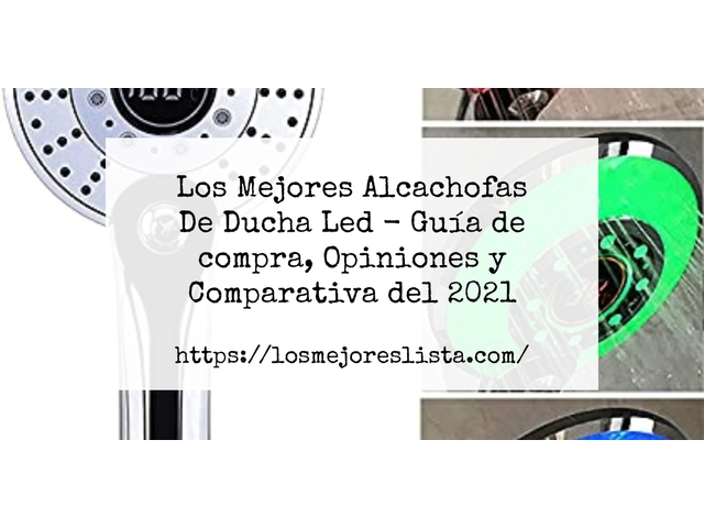 Los 10 Mejores Alcachofas De Ducha Led – Opiniones 2021