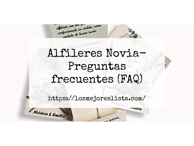 Alfileres Novia- Preguntas frecuentes (FAQ)
