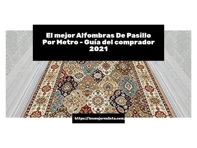 El mejor Alfombras De Pasillo Por Metro - Guía del comprador 2021