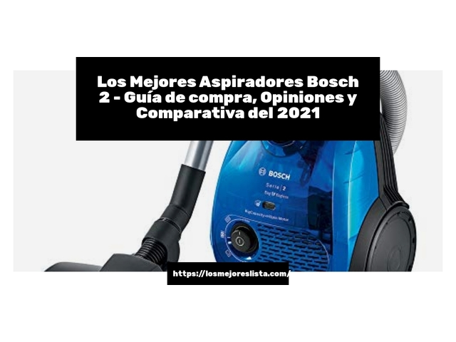 Los 10 Mejores Aspiradores Bosch 2 – Opiniones 2021