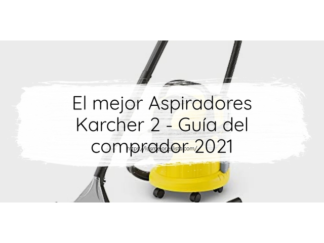 El mejor Aspiradores Karcher 2 - Guía del comprador 2021