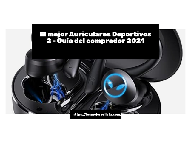 El mejor Auriculares Deportivos 2 - Guía del comprador 2021