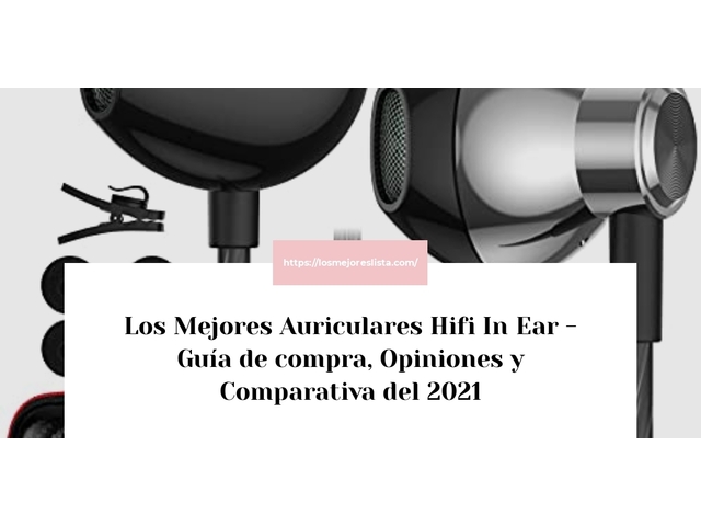 Los 10 Mejores Auriculares Hifi In Ear – Opiniones 2021