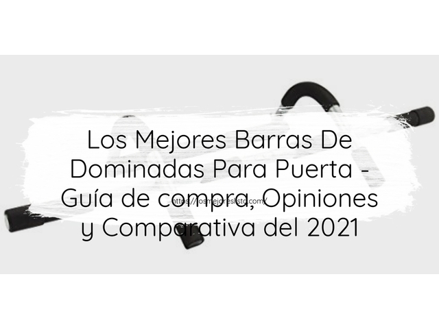 Los 10 Mejores Barras De Dominadas Para Puerta – Opiniones 2021