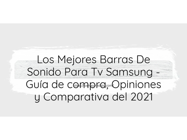 Los 10 Mejores Barras De Sonido Para Tv Samsung – Opiniones 2021