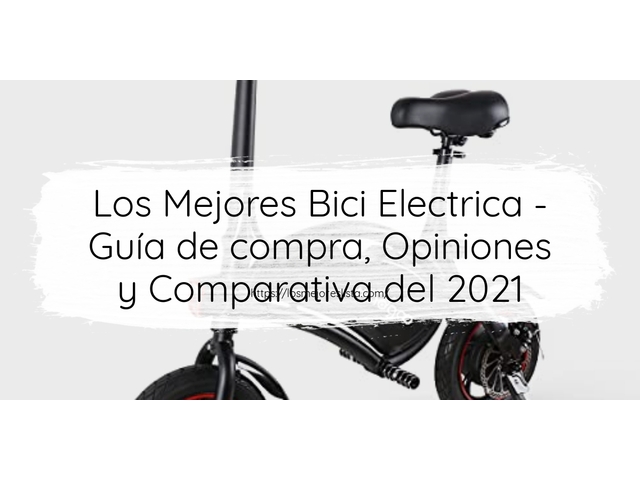 Los Mejores Bici Electrica - Guía de compra, Opiniones y Comparativa de 2023