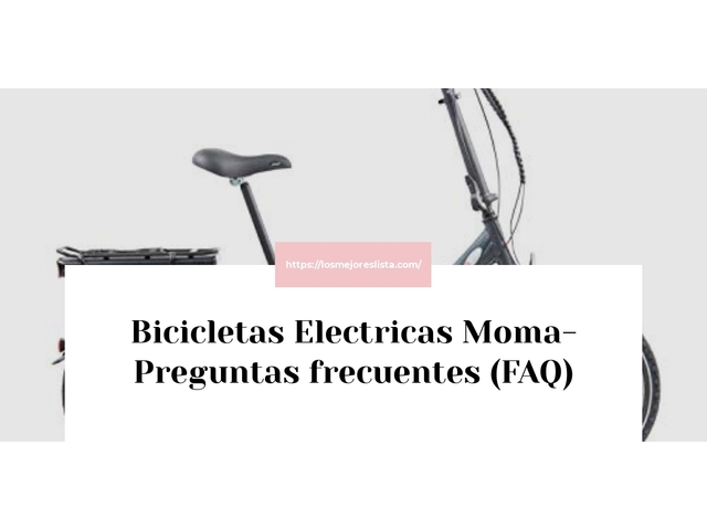 Bicicletas Electricas Moma- Preguntas frecuentes (FAQ)