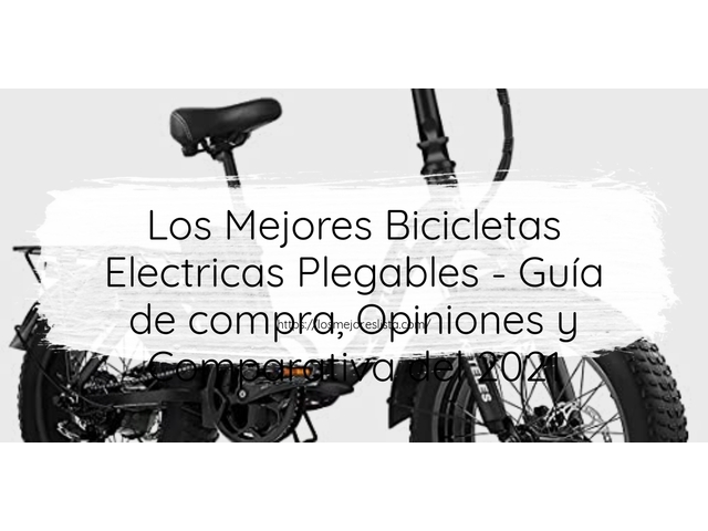 Los 10 Mejores Bicicletas Electricas Plegables – Opiniones 2021
