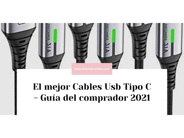 El mejor Cables Usb Tipo C - Guía del comprador 2021