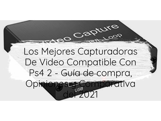 Los 10 Mejores Capturadoras De Video Compatible Con Ps4 2 – Opiniones 2021