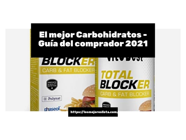 El mejor Carbohidratos - Guía del comprador 2021