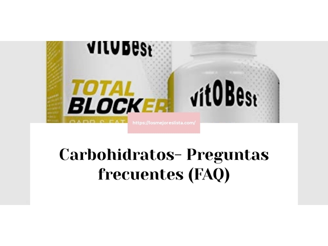 Carbohidratos- Preguntas frecuentes (FAQ)