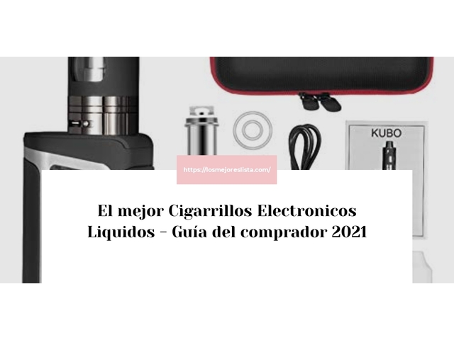 El mejor Cigarrillos Electronicos Liquidos - Guía del comprador 2021