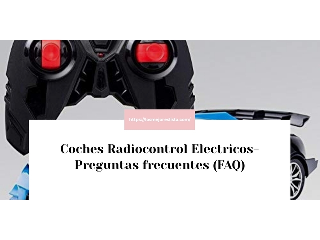 Coches Radiocontrol Electricos- Preguntas frecuentes (FAQ)