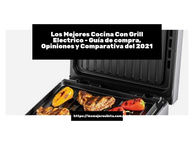Los Mejores Cocina Con Grill Electrico - Guía de compra, Opiniones y Comparativa de 2022