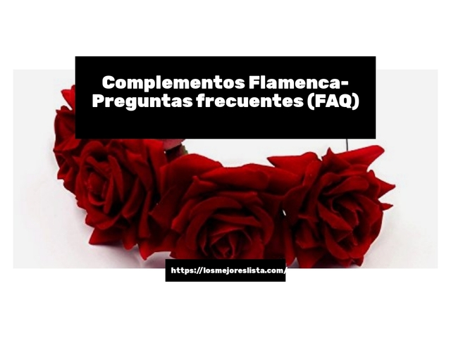 Complementos Flamenca- Preguntas frecuentes (FAQ)