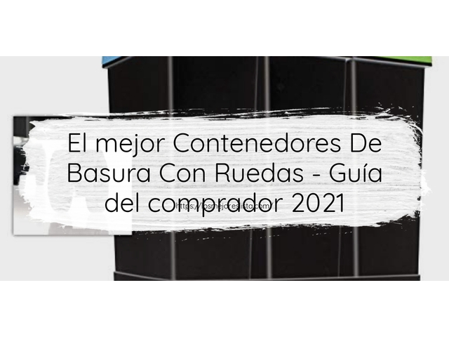 El mejor Contenedores De Basura Con Ruedas - Guía del comprador 2021