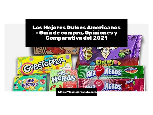 Los 10 Mejores Dulces Americanos – Opiniones 2021