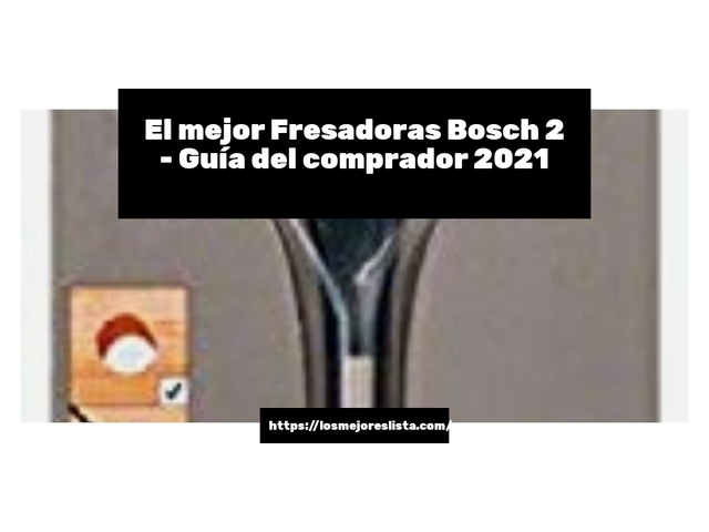El mejor Fresadoras Bosch 2 - Guía del comprador 2021
