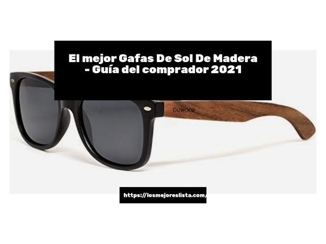 El mejor Gafas De Sol De Madera - Guía del comprador 2021