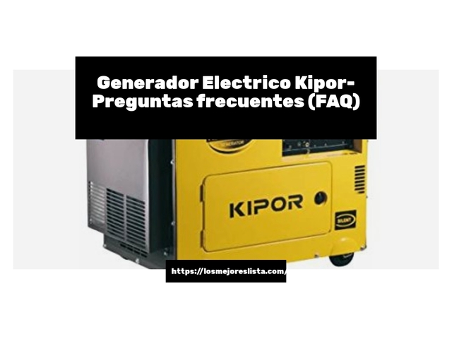 Generador Electrico Kipor- Preguntas frecuentes (FAQ)