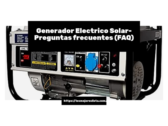 Generador Electrico Solar- Preguntas frecuentes (FAQ)