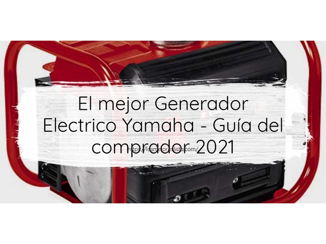 El mejor Generador Electrico Yamaha - Guía del comprador 2021