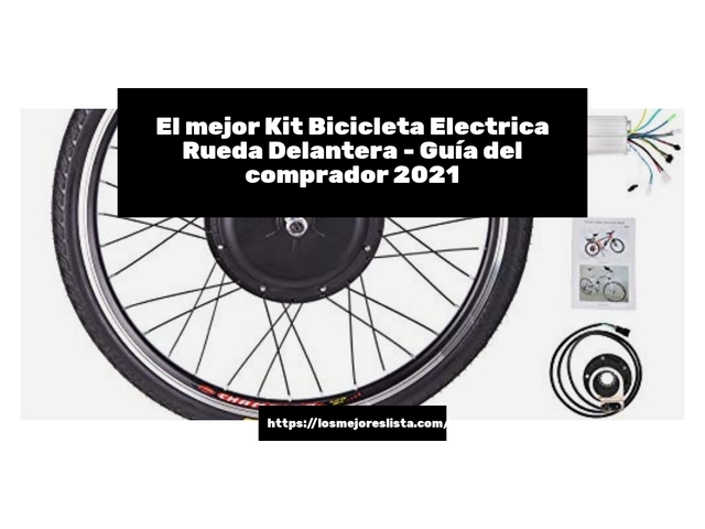 El mejor Kit Bicicleta Electrica Rueda Delantera - Guía del comprador 2021