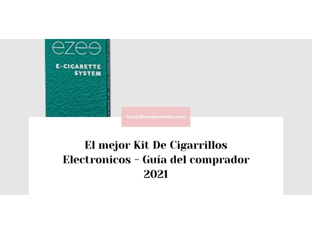 El mejor Kit De Cigarrillos Electronicos - Guía del comprador 2021