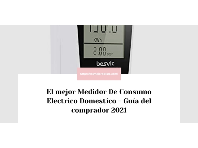 El mejor Medidor De Consumo Electrico Domestico - Guía del comprador 2021