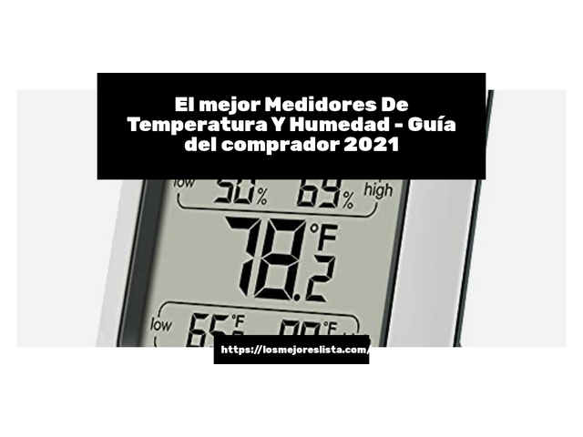 El mejor Medidores De Temperatura Y Humedad - Guía del comprador 2021