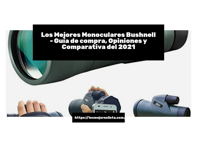 Los Mejores Monoculares Bushnell - Guía de compra, Opiniones y Comparativa de 2022