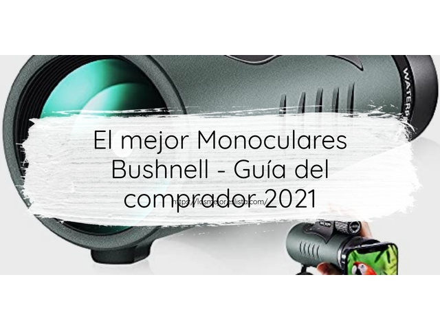 El mejor Monoculares Bushnell - Guía del comprador 2021