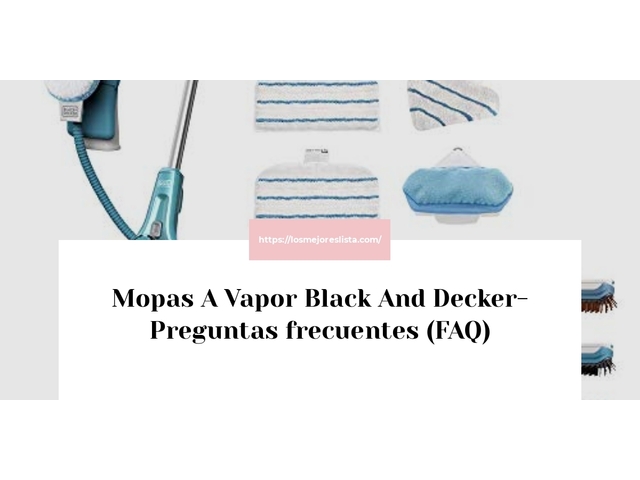 Mopas A Vapor Black And Decker- Preguntas frecuentes (FAQ)