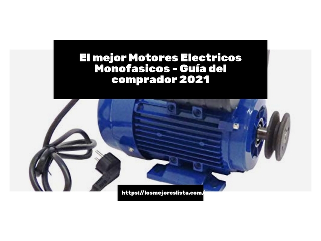 El mejor Motores Electricos Monofasicos - Guía del comprador 2021