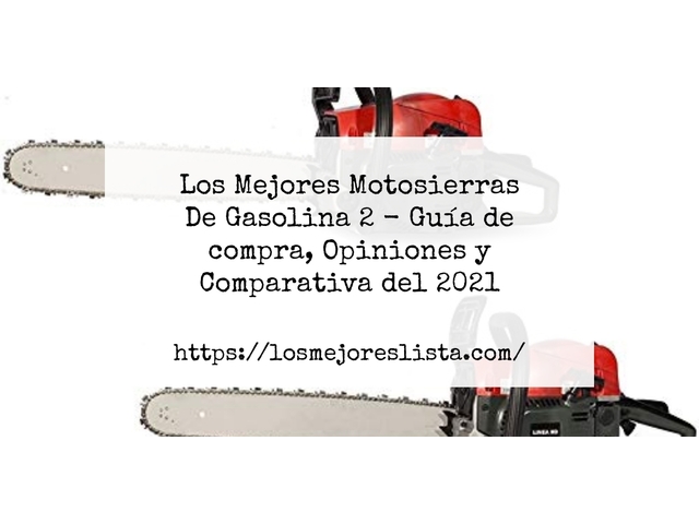 Los Mejores Motosierras De Gasolina 2 - Guía de compra, Opiniones y Comparativa de 2023