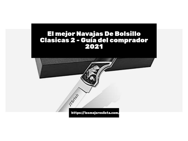 El mejor Navajas De Bolsillo Clasicas 2 - Guía del comprador 2021