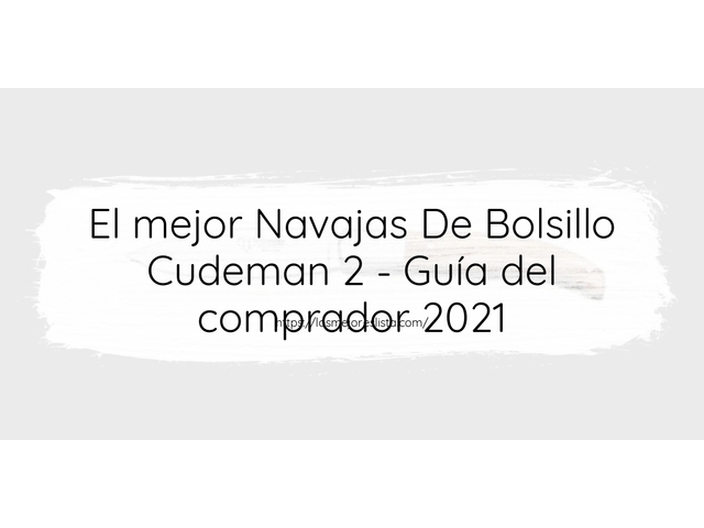El mejor Navajas De Bolsillo Cudeman 2 - Guía del comprador 2021