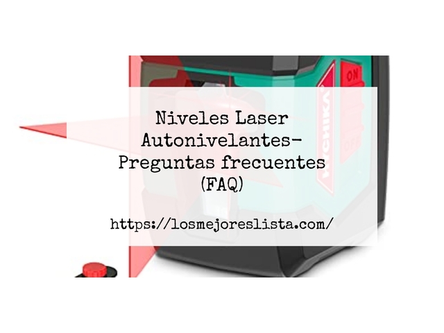 Niveles Laser Autonivelantes- Preguntas frecuentes (FAQ)